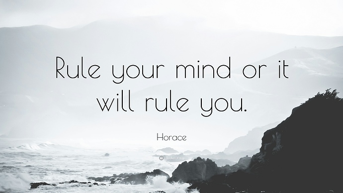 1733840-Horace-Quote-Rule-your-mind-or-it-will-rule-you