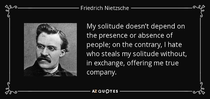 quote-my-solitude-doesn-t-depend-on-the-presence-or-absence-of-people-on-the-contrary-i-hate-friedrich-nietzsche-49-46-97